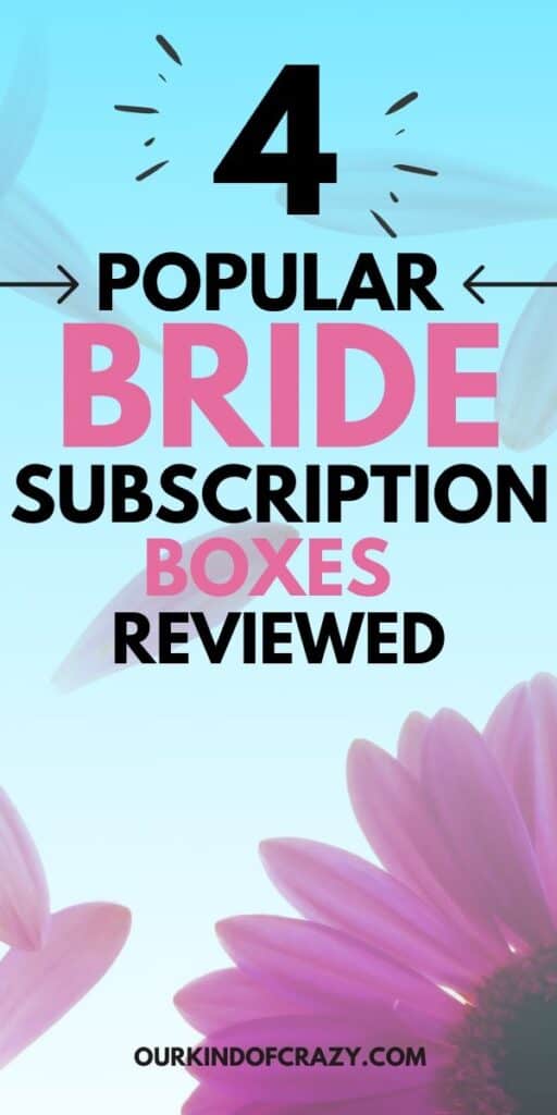 "4 Popular Bride Subscription Boxes Reviewed"
