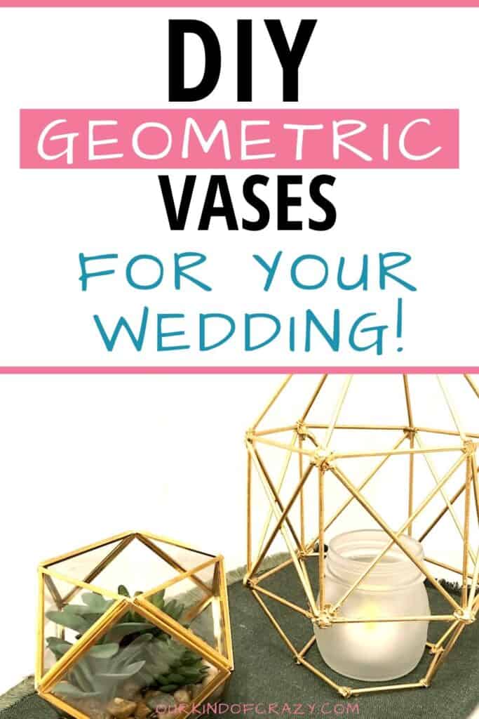 DIY Geometric vases for your wedding!