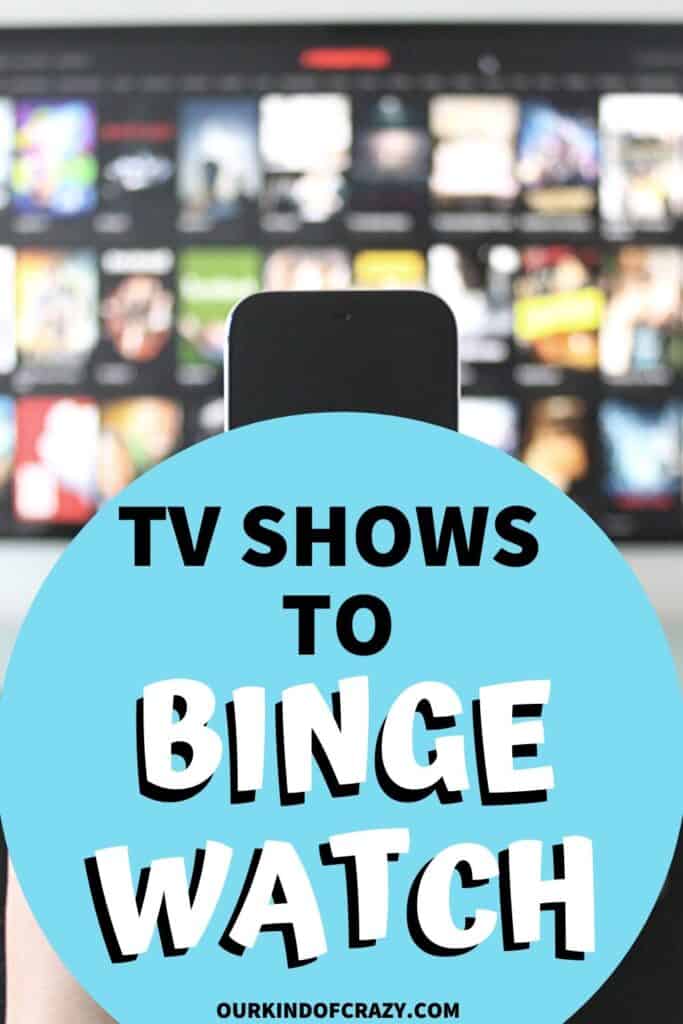 TV Shows To Binge Watch.