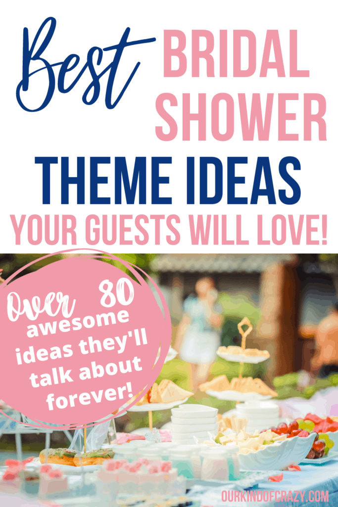 Pin that reads "Best bridal shower theme ideas your guests will love! Over 80 awesome ideas they'll talk about forever!"