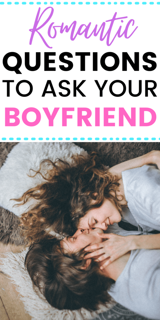 text reads "romantic questions to ask your boyfriend" with couples laying down, kissing forehead. 