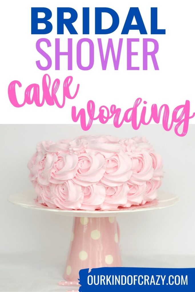 text reads "bridal shower cake wording" with pink cake on cake stand.