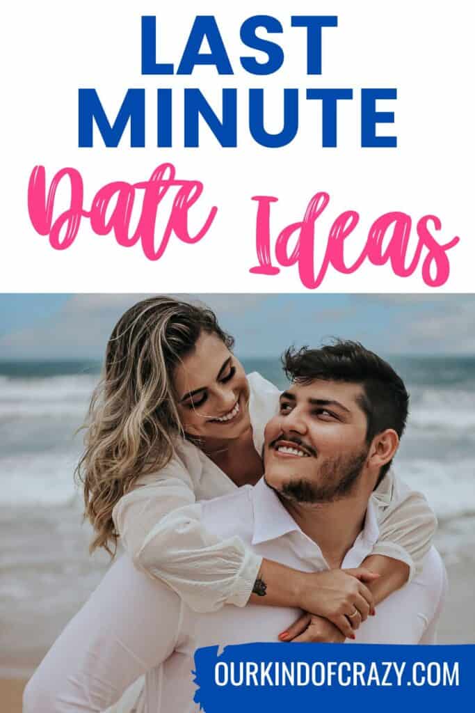text reads "last minute date ideas" with couple smiling at each other on beach.