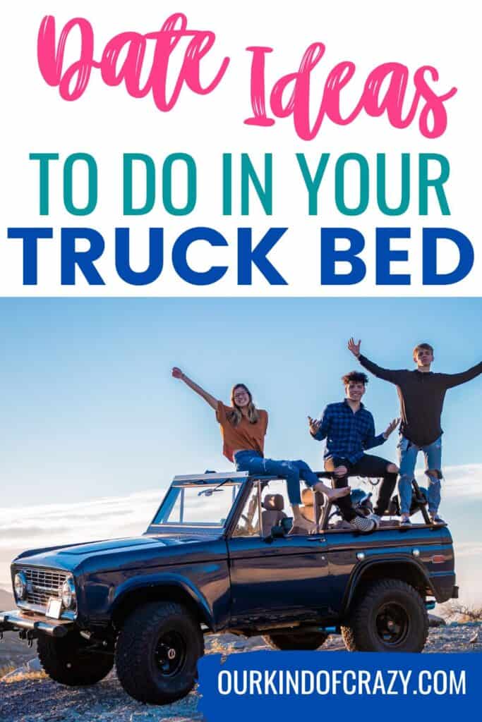 text reads "date ideas to do in your truck bed" with photo of people sitting on top of a truck.
