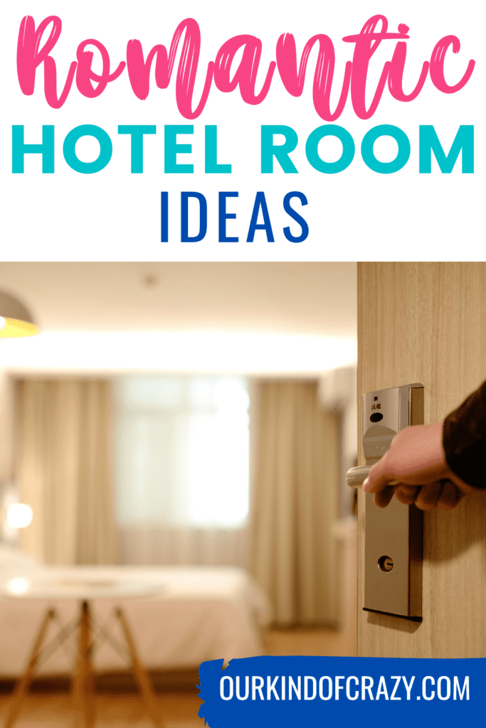 image reads "romantic hotel room ideas" with someone opening a hotel room door.