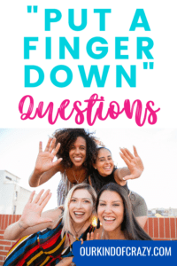 Put A Finger Down Questions