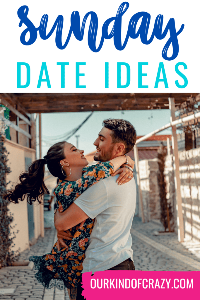 image reads "sunday date ideas" and shows a couple embracing outside.