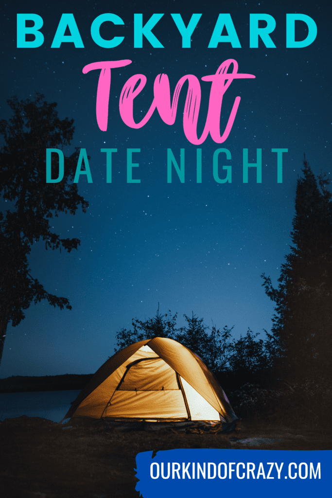 image reads "backyard tent date night" and shows a tent under the stars.