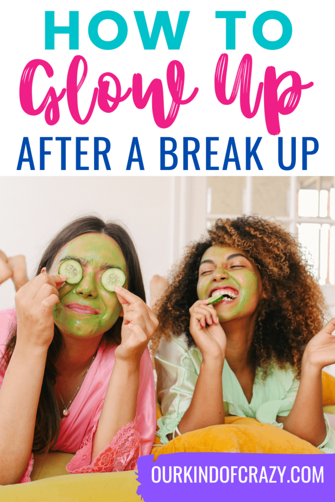 image reads "how to glow up after a break up" and shows two friends with face masks having a slumber party.