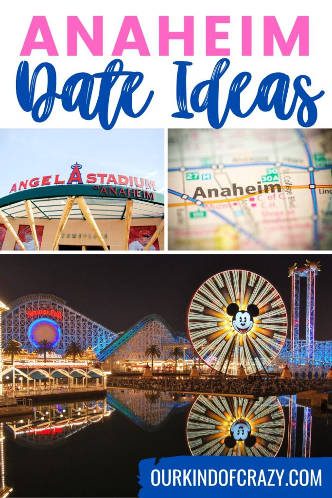 text reads "Anaheim date ideas" with collage of map, angels stadium, and Disneyland.