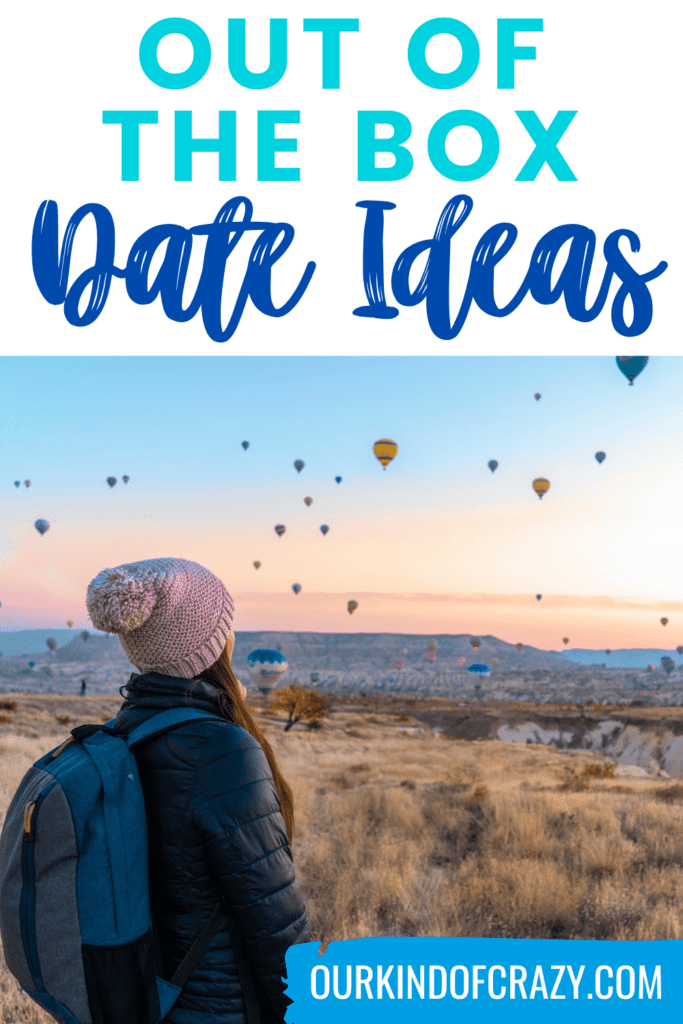 text reads "out of the box date ideas" and shows a woman looking over a cliff to a group of hot air balloons.