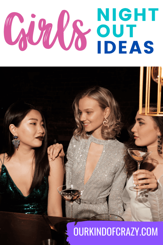 text reads "girls night out ideas" and shows three friends having fun out for drinks.
