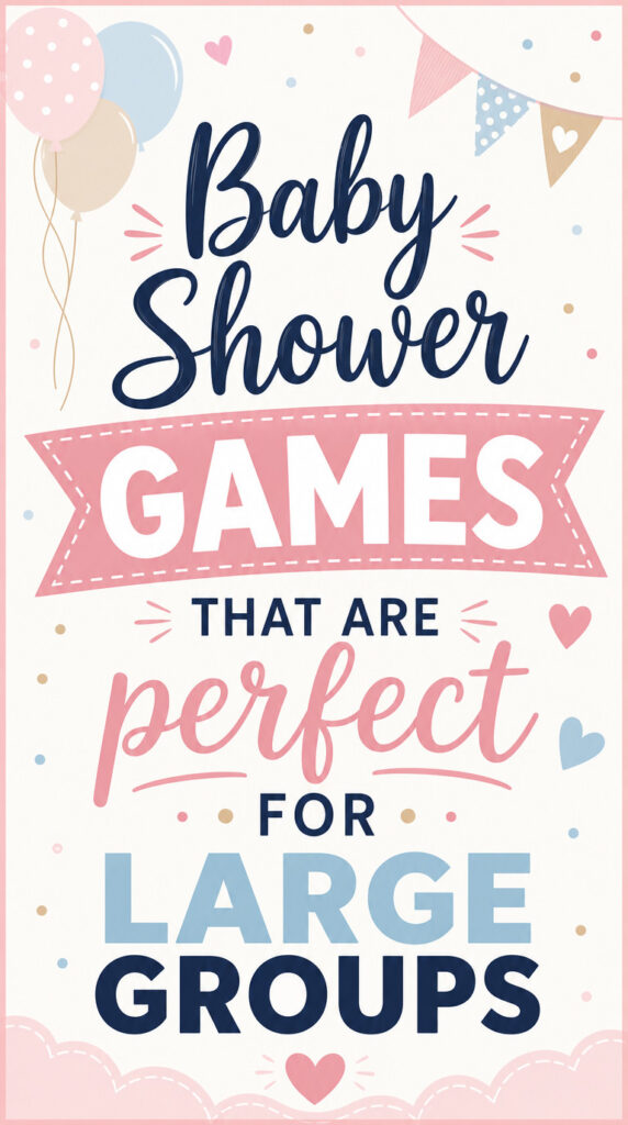 text reads- "baby shower games that are perfect for large groups"